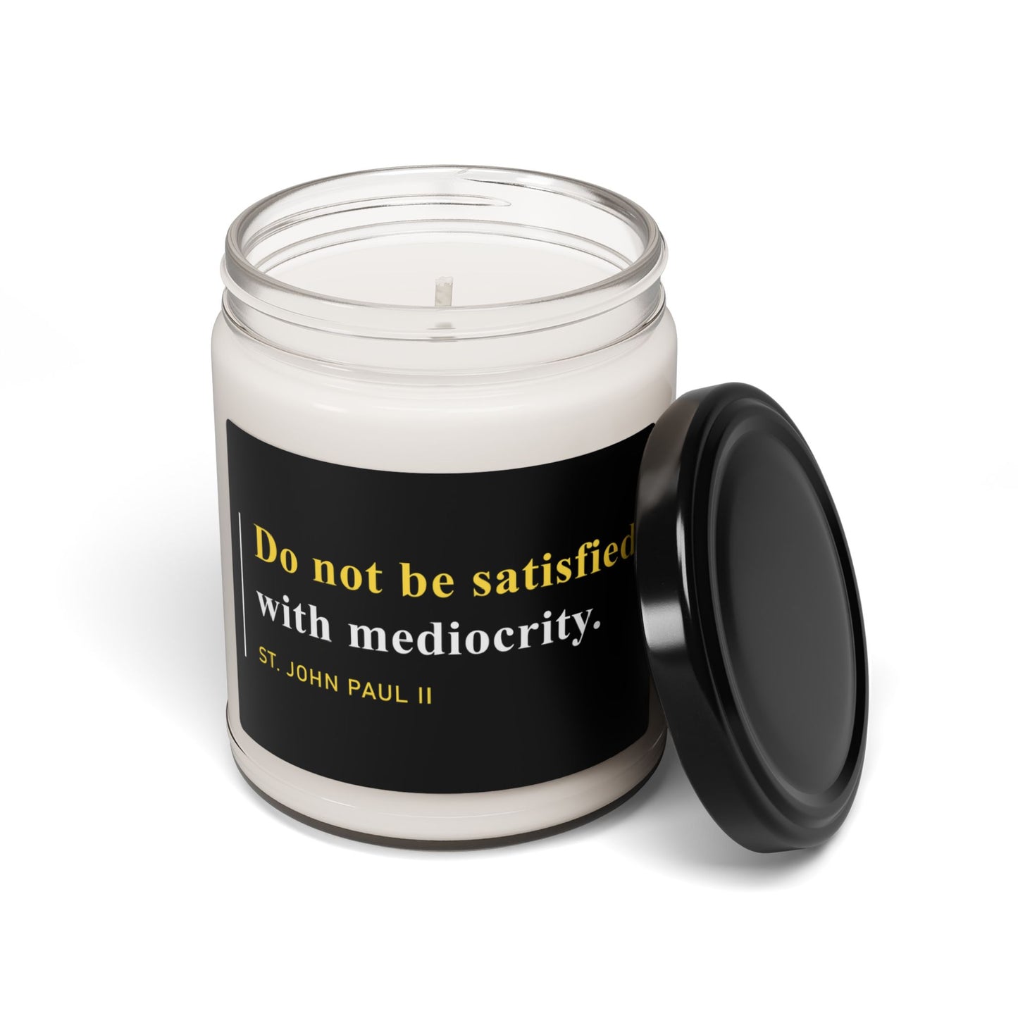 Do Not Be Satisfied With Mediocrity Scented Candle, 9oz
