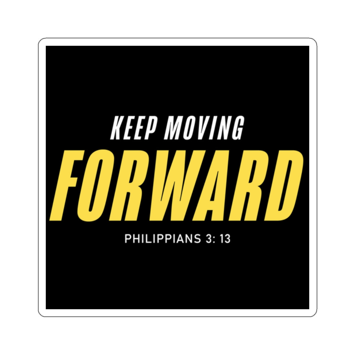 Keep Moving Forward Sticker