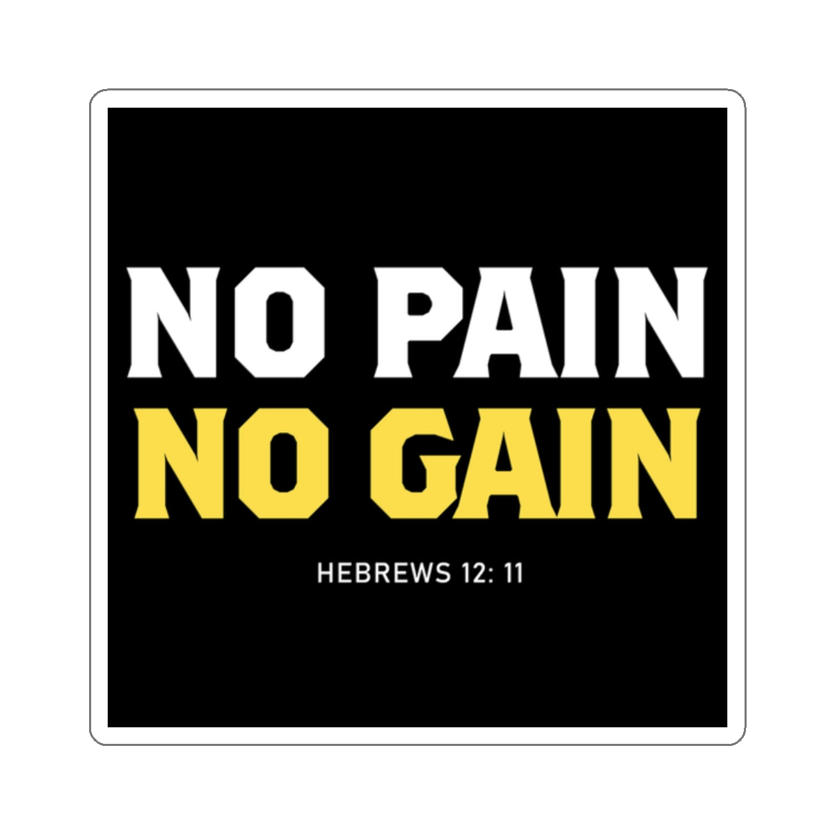 No Pain, No Gain Sticker