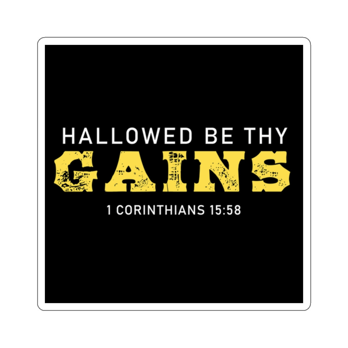 Hallowed Be Thy Gains Sticker