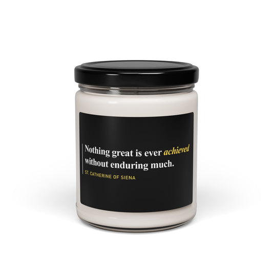 Nothing Great is Ever Achieved without Enduring Much Scented Candle, 9oz