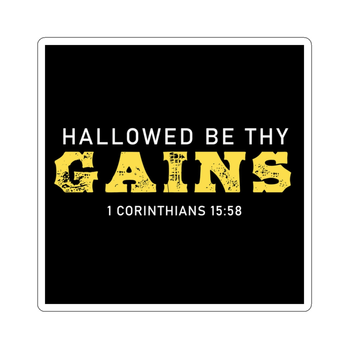 Hallowed Be Thy Gains Sticker