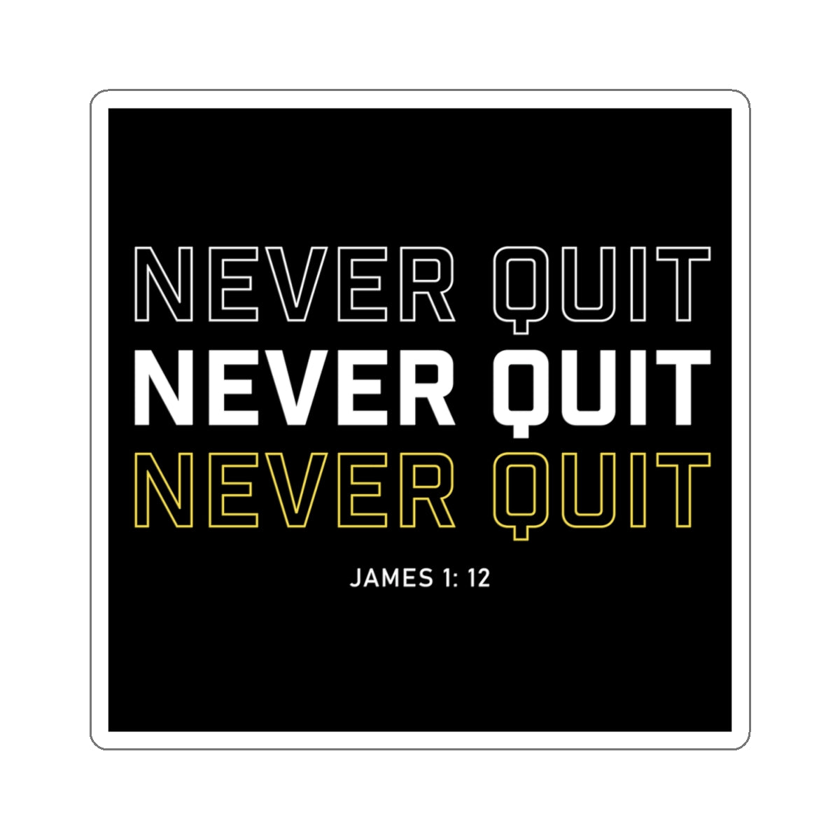 Never Quit Sticker