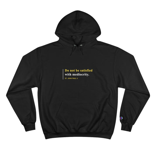 Do Not Be Satisfied With Mediocrity Hoodie