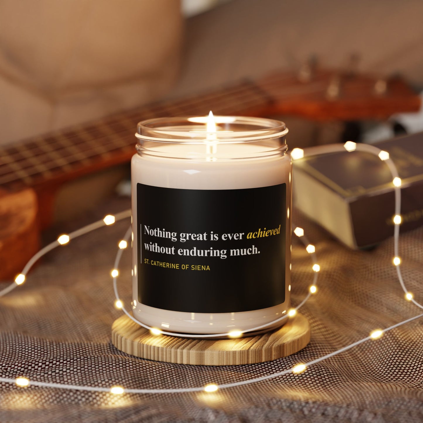 Nothing Great is Ever Achieved without Enduring Much Scented Candle, 9oz