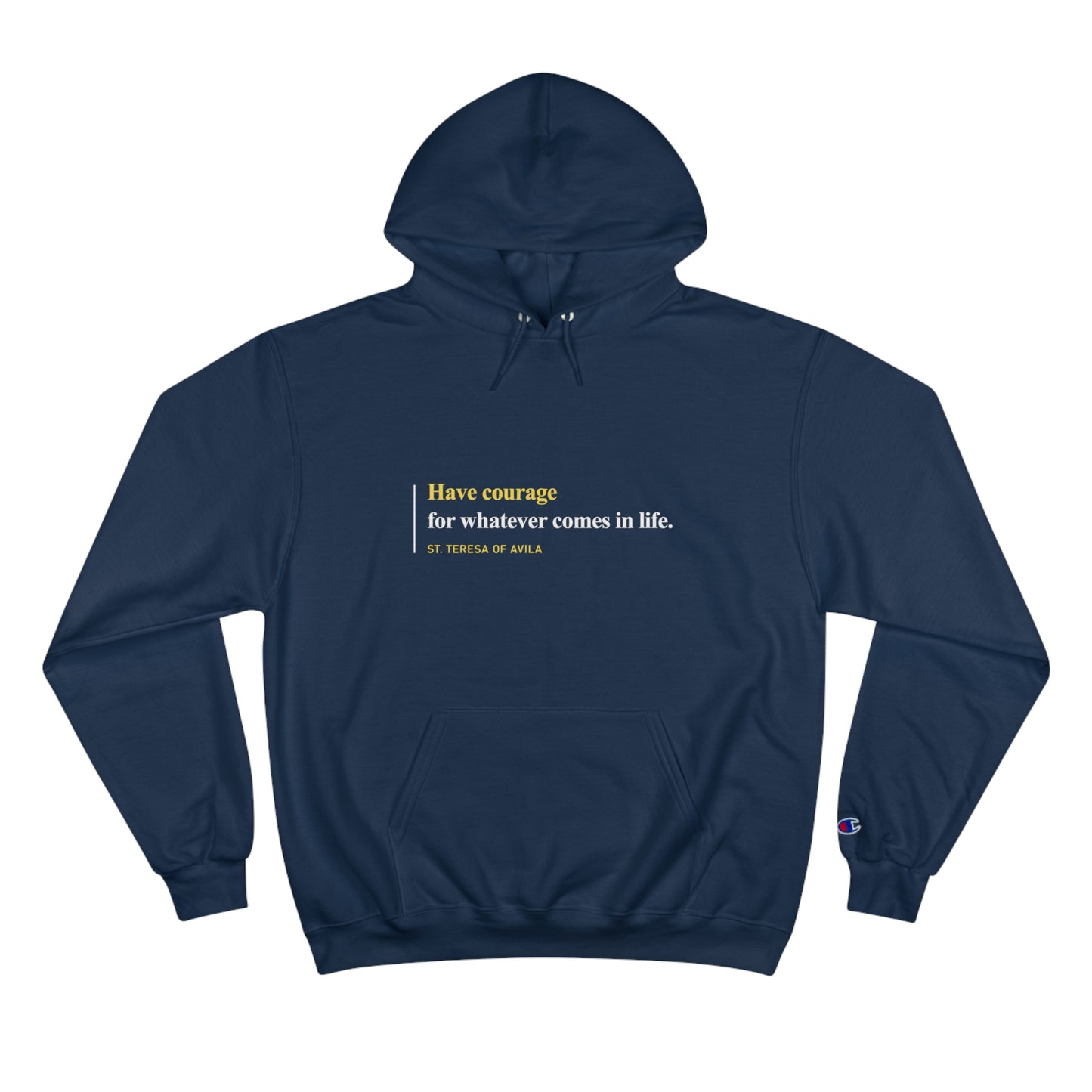 Have Courage for Whatever Comes in Life Hoodie